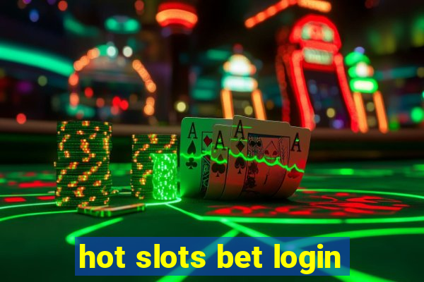 hot slots bet login