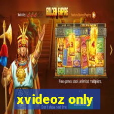 xvideoz only