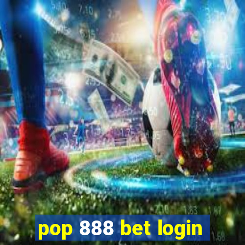 pop 888 bet login