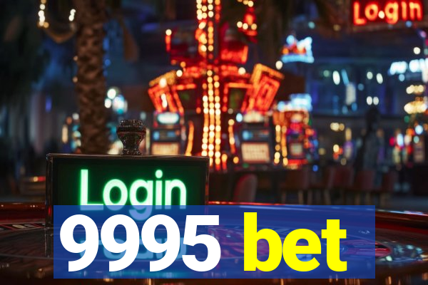 9995 bet