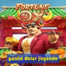 ganhe dolar jogando