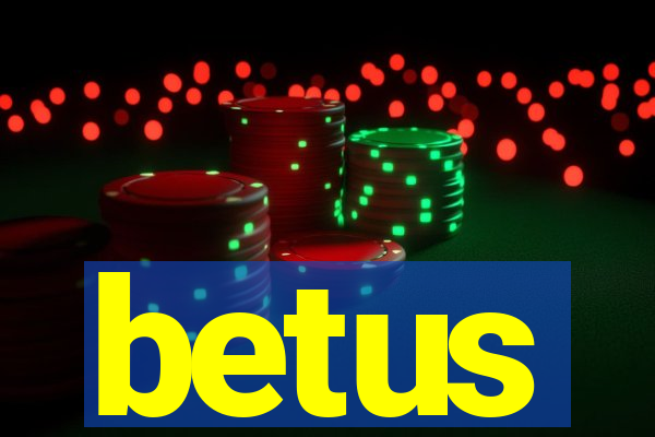 betus
