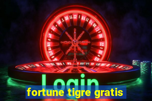 fortune tigre gratis