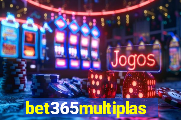 bet365multiplas