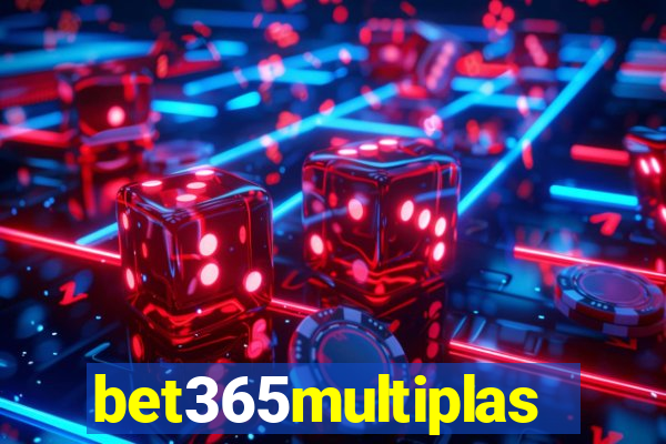 bet365multiplas