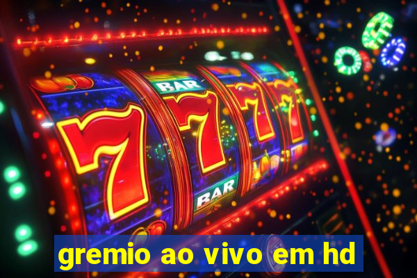 gremio ao vivo em hd