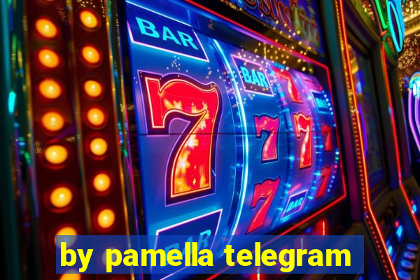 by pamella telegram