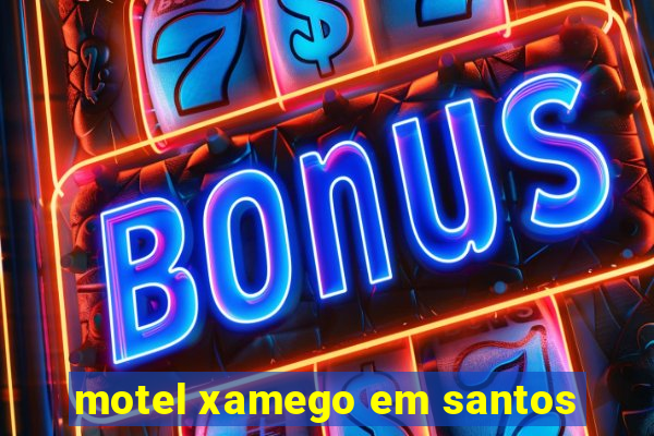 motel xamego em santos