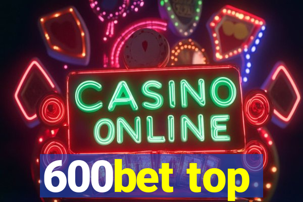 600bet top
