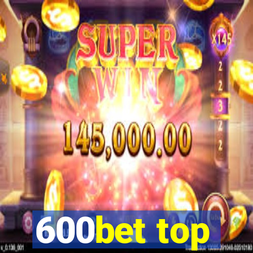 600bet top