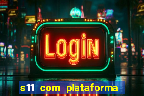 s11 com plataforma de jogos