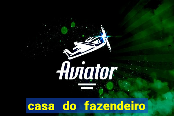 casa do fazendeiro da fabula o aquecedor