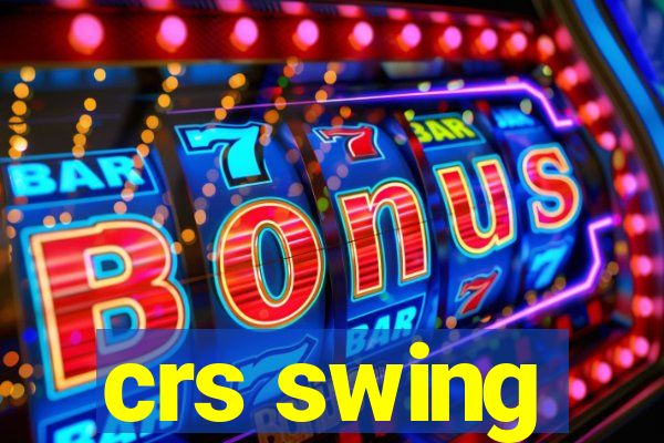 crs swing