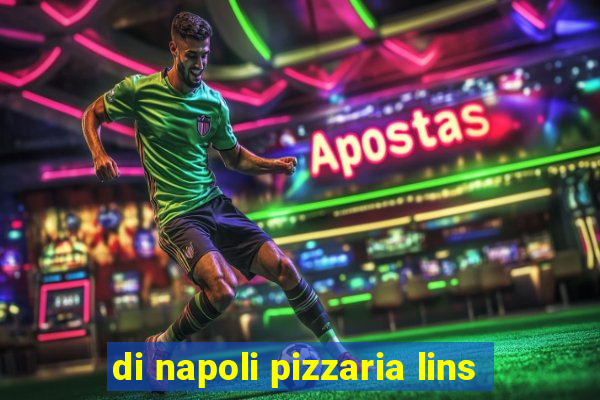 di napoli pizzaria lins