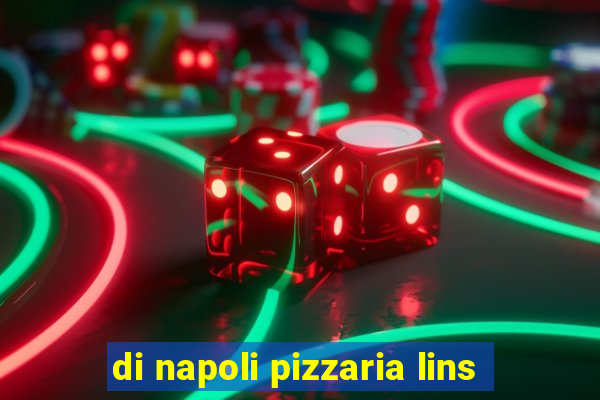 di napoli pizzaria lins