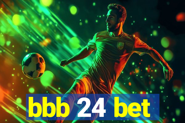 bbb 24 bet