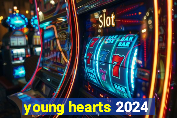 young hearts 2024