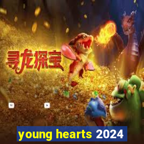 young hearts 2024