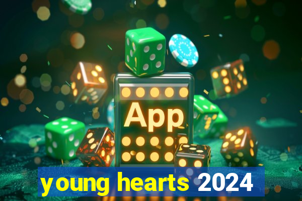 young hearts 2024