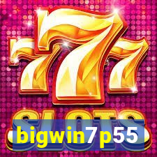 bigwin7p55