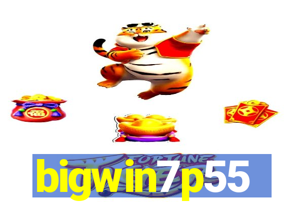 bigwin7p55