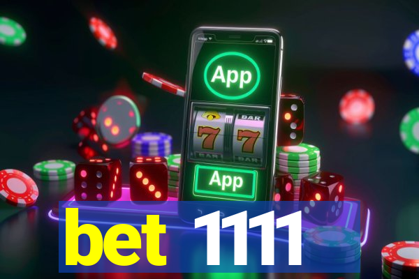 bet 1111