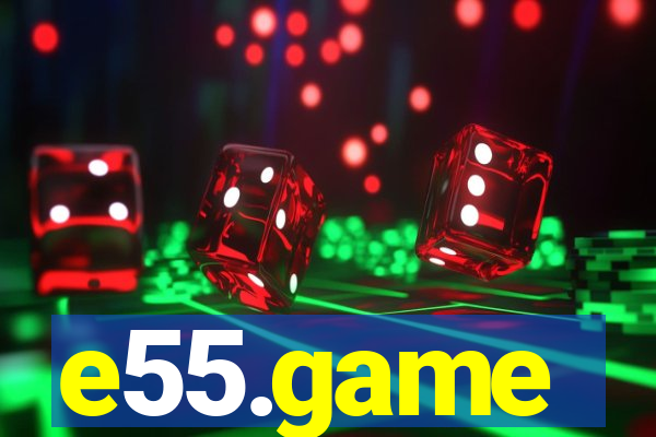 e55.game