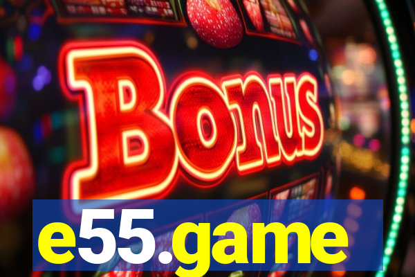 e55.game