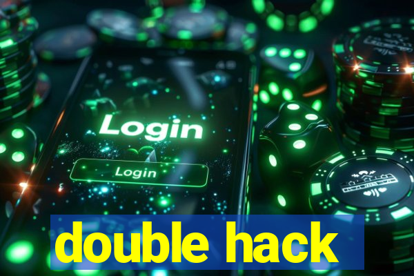 double hack