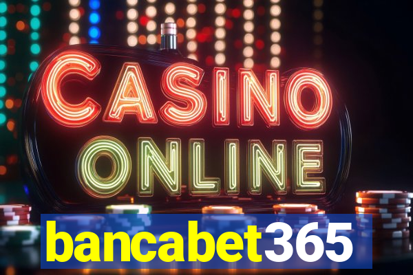 bancabet365