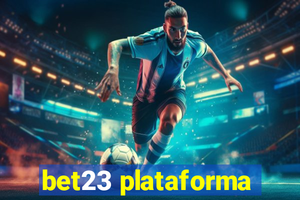 bet23 plataforma