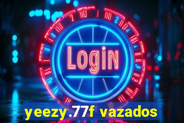 yeezy.77f vazados