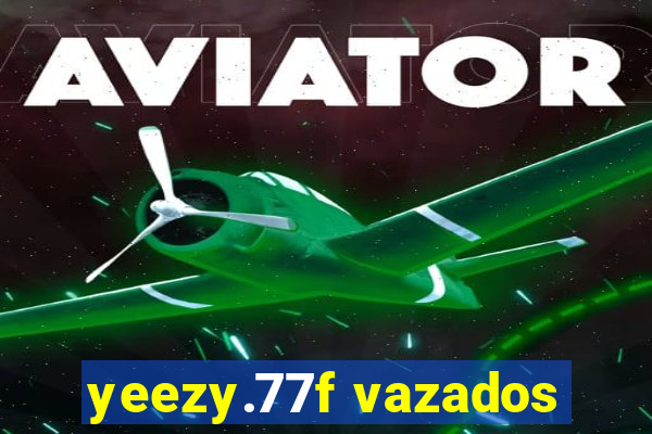 yeezy.77f vazados