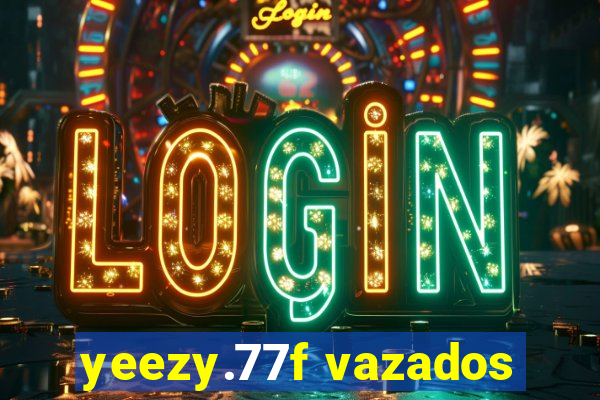 yeezy.77f vazados
