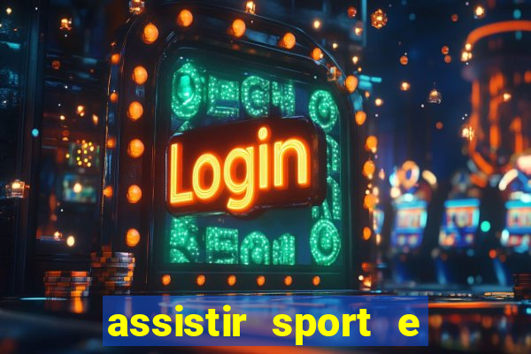 assistir sport e ponte preta
