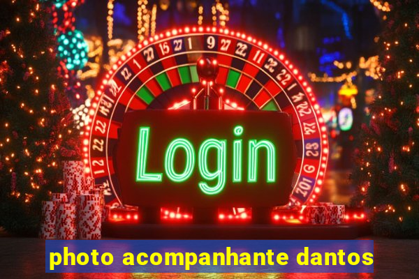 photo acompanhante dantos