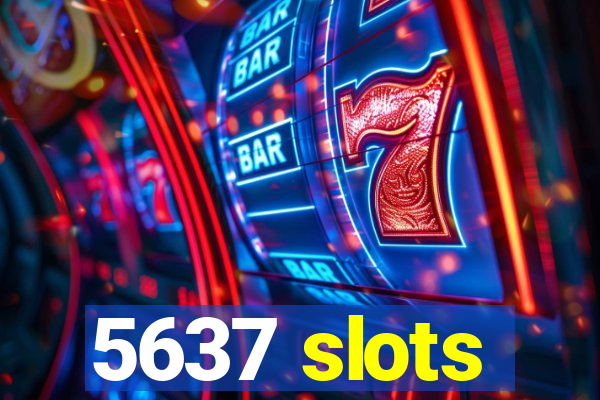 5637 slots