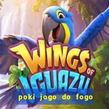 poki jogo do fogo e agua