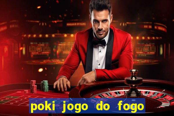 poki jogo do fogo e agua