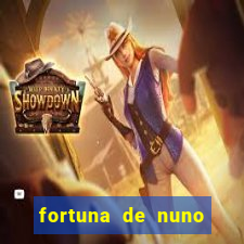 fortuna de nuno leal maia