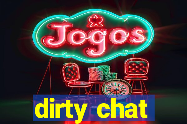 dirty chat