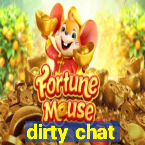 dirty chat