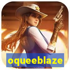 oqueeblaze