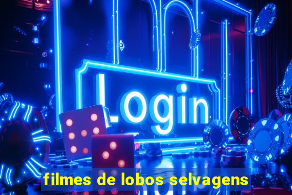 filmes de lobos selvagens
