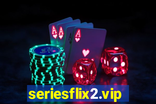 seriesflix2.vip