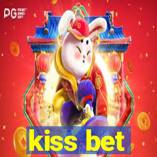 kiss bet