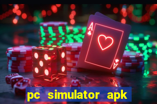 pc simulator apk dinheiro infinito