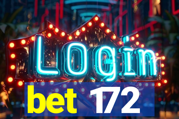 bet 172