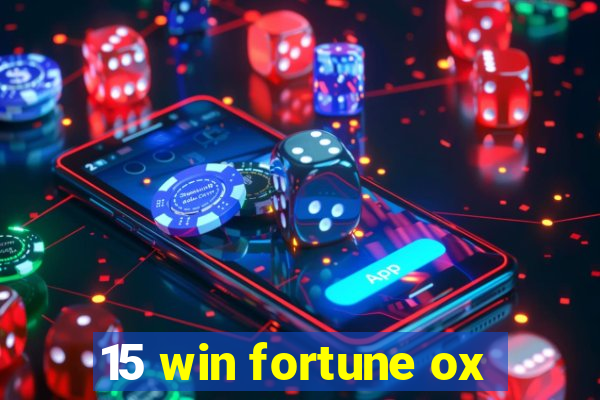 15 win fortune ox