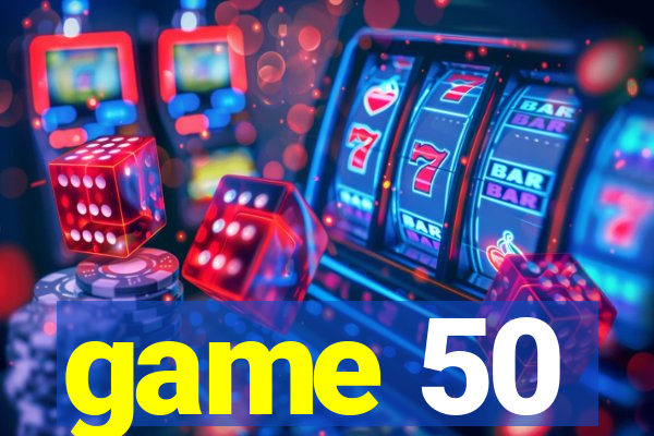 game 50